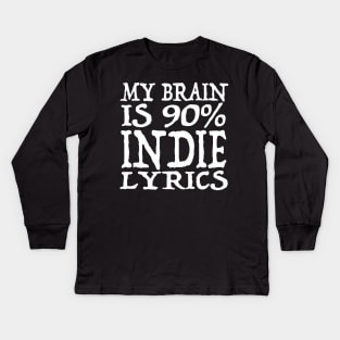 My Brain Is 90% Indie Lyrics  - Funny Music Slogan Design Kids Long Sleeve T-Shirt